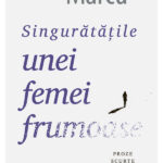 Singurătățile unei femei frumoase